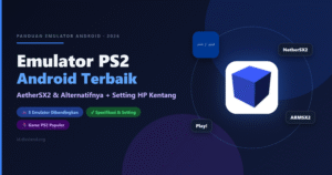 Emulator PS2 Android Terbaik 2027: AetherSX2 & Alternatifnya